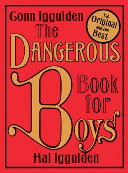 Скачать The Dangerous Book for Boys - Conn  Iggulden