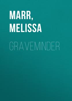 Скачать Graveminder - Melissa  Marr