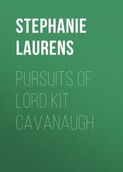 Скачать Pursuits Of Lord Kit Cavanaugh - Stephanie  Laurens