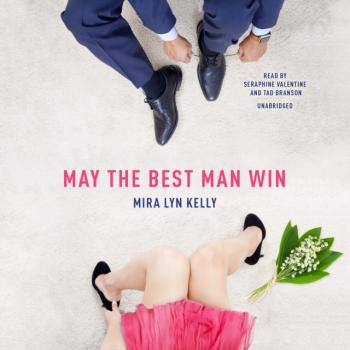 Скачать May the Best Man Win - Mira Lyn Kelly