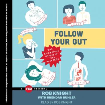 Скачать Follow Your Gut - Rob  Knight
