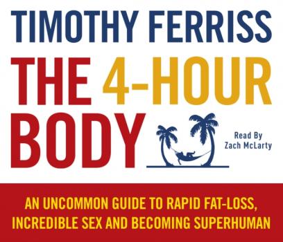 Скачать 4-Hour Body - Тимоти Феррис