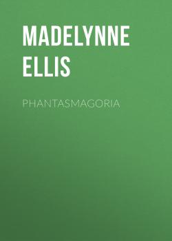 Скачать Phantasmagoria - Madelynne  Ellis