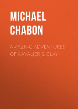 Скачать Amazing Adventures of Kavalier & Clay - Michael  Chabon