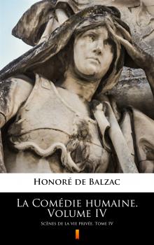 Скачать La Comédie humaine. Volume IV - Оноре де Бальзак