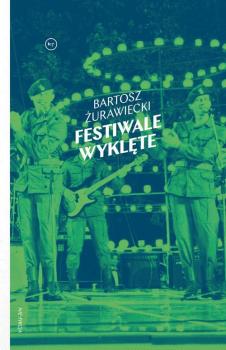 Скачать Festiwale wyklęte - Bartosz Żurawiecki