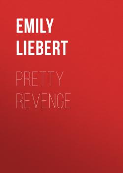 Скачать Pretty Revenge - Emily Liebert