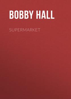 Скачать Supermarket - Bobby Hall