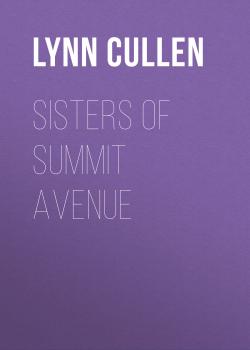 Скачать Sisters of Summit Avenue - Lynn Cullen