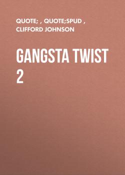 Скачать Gangsta Twist 2 - quote;
