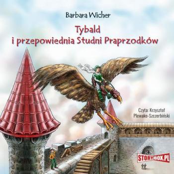 Скачать Tybald i przepowiednia Studni Praprzodków - Barbara Wicher
