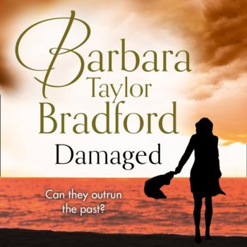 Скачать Damaged - Barbara Taylor Bradford