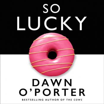 Скачать So Lucky - Dawn O'Porter