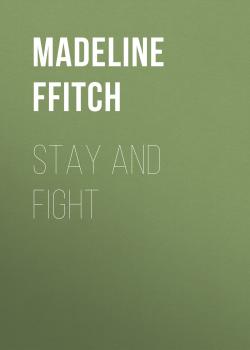 Скачать Stay and Fight - Madeline ffitch