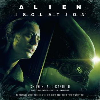 Скачать Alien: Isolation - Keith R. a. Decandido