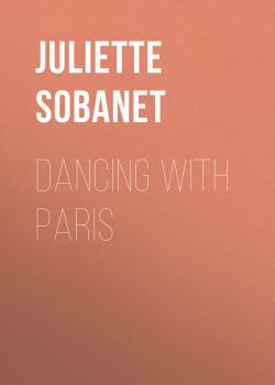 Скачать Dancing with Paris - Juliette Sobanet