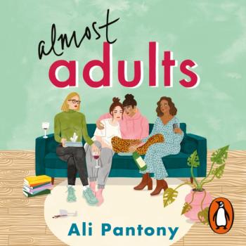 Скачать Almost Adults - Ali Pantony