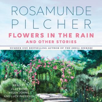 Скачать Flowers In the Rain & Other Stories - Rosamunde  Pilcher