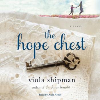 Скачать Hope Chest - Viola Shipman