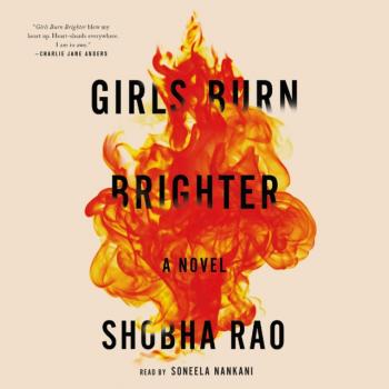 Скачать Girls Burn Brighter - Shobha Rao