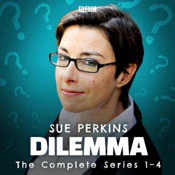 Скачать Dilemma: The Complete Series 1-4 - Sue Perkins