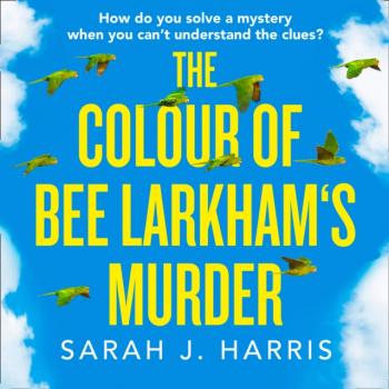 Скачать Colour of Bee Larkham's Murder - Sarah J. Harris