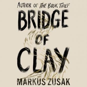 Скачать Bridge of Clay - Маркус Зусак