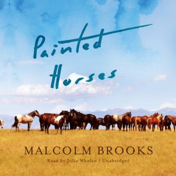 Скачать Painted Horses - Malcolm Brooks