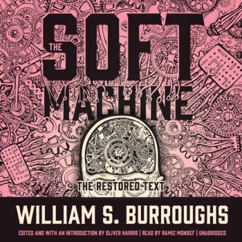 Скачать Soft Machine - William S. Burroughs