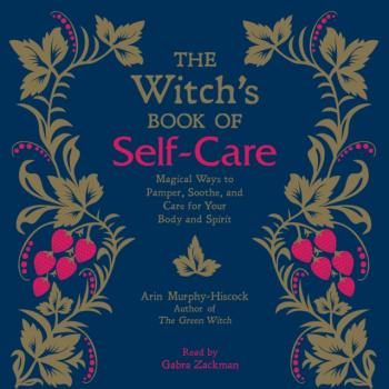 Скачать Witch's Book of Self-Care - Arin Murphy-Hiscock