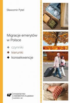 Скачать Migracje emerytÃ³w w Polsce â€“ czynniki, kierunki, konsekwencje - SÅ‚awomir Pytel