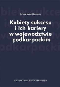 Скачать Kobiety sukcesu i ich kariery w wojewÃ³dztwie podkarpackim - Barbara Marek-Zborowska