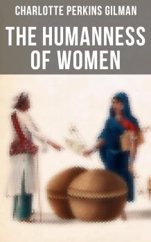 Скачать The Humanness of Women - Charlotte Perkins Gilman