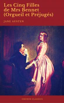 Скачать Les Cinq Filles de Mrs Bennet (Orgueil et Préjugés) (Cronos Classics) - Джейн Остин