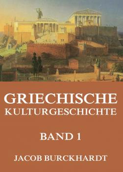 Скачать Griechische Kulturgeschichte, Band 1 - Jacob Burckhardt
