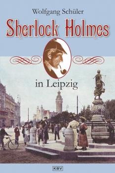 Скачать Sherlock Holmes in Leipzig - Wolfgang  Schuler