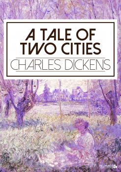 Скачать A Tale of Two Cities - Charles Dickens