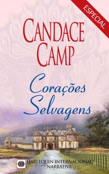Скачать Corações selvagens - Candace  Camp
