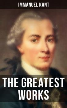 Скачать The Greatest Works of Immanuel Kant - Immanuel Kant