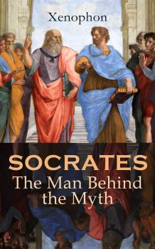Скачать SOCRATES: The Man Behind the Myth - Xenophon