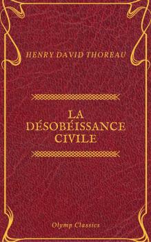 Скачать La Désobéissance civile (Olymp Classics) - Генри Дэвид Торо