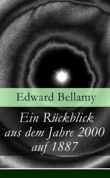 Скачать Ein Rückblick aus dem Jahre 2000 auf 1887 - Edward Bellamy