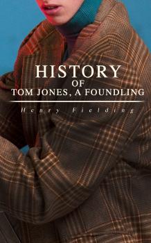 Скачать History of Tom Jones, a Foundling - Генри Филдинг