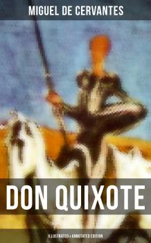 Скачать DON QUIXOTE (Illustrated & Annotated Edition) - Мигель де Сервантес Сааведра
