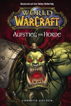 Скачать World of Warcraft, Band 2: Der Aufstieg der Horde - Christie  Golden