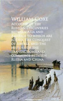 Скачать Account of the Russian Discoveries between Asia commerce between Russia and China - William Coxe