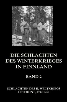 Скачать Die Schlachten des Winterkrieges in Finnland, Band 2 - Отсутствует