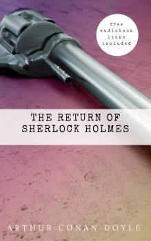 Скачать Arthur Conan Doyle: The Return of Sherlock Holmes (The Sherlock Holmes novels and stories #6) - Arthur Conan Doyle
