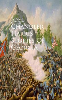 Скачать Stories Of Georgia - Joel Chandler  Harris