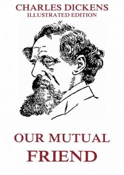 Скачать Our Mutual Friend - Charles Dickens